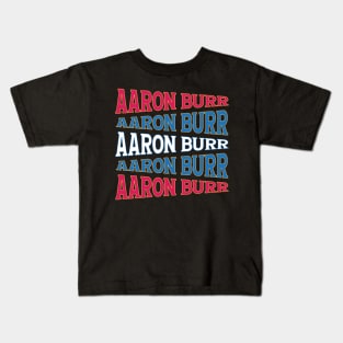 TEXT ART USA AARON BURR Kids T-Shirt